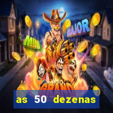 as 50 dezenas melhores de 20 pontos